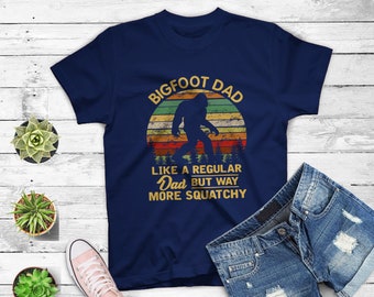 Bigfoot Dad T-shirt Funny Sasquatch Bigfoot Fathers Day Gift