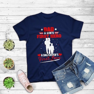 Dad A Sons First Hero A Daughters First Love Father Day Gift T-shirt