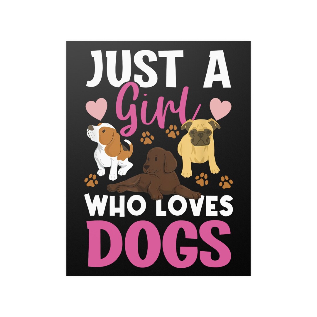 cute-dog-lovers-poster-just-a-girl-who-loves-dogs-birthday-daughter