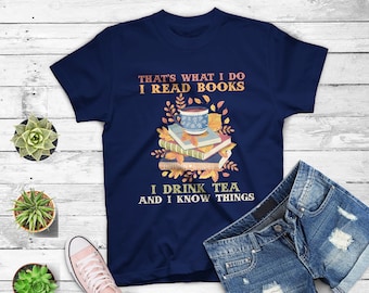 Read Books Drink Tea Know Things Funny Librarian Reader Gift T-Shirt