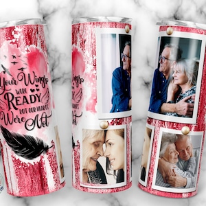 Memorial Tumbler, deine Flügel waren fertig aber unsere Herzen waren es nicht, 20oz Skinny Sublimation.