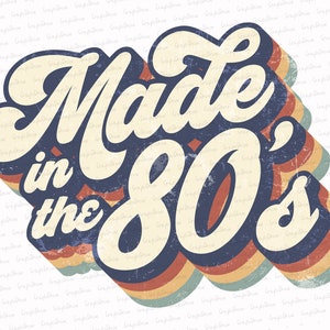 Hergestellt in den 80er Jahren PNG Datei Sublimation Designs Downloads , 80er Jahre Sublimation Design , 80er PNG Design , 80er Jahre T Shirt Design
