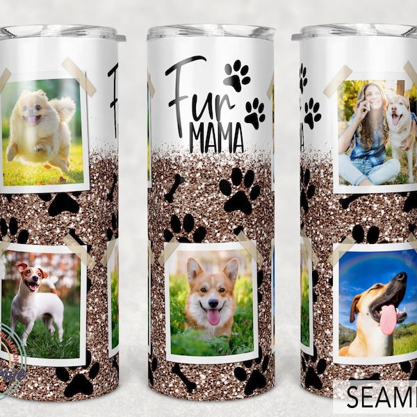 Photo, Fur Mama Tumbler, Dog Mama Png Sublimation 20oz Seamless Skinny, Tapered & Straight Tumbler Sublimation, Full Tumbler Wrap