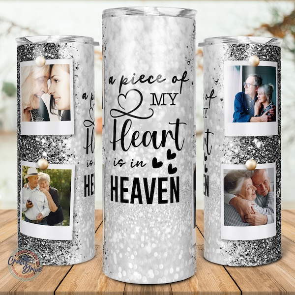 Memorial tumbler, A Piece of My Heart is in Heaven, 20oz Skinny Sublimation.