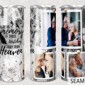 Picture Memorial tumbler, Those we love, In Loving Memory, 20oz Skinny Sublimation.