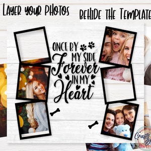 May include: A white wooden sign with black frames for photos. The sign has the text "Once by my side forever in my heart" with paw prints and hearts.