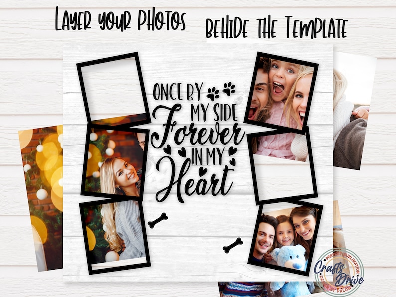May include: A white wooden sign with black frames for photos. The sign has the text "Once by my side forever in my heart" with paw prints and hearts.