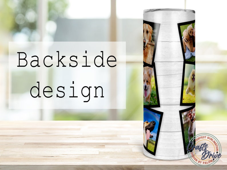 May include: White tumbler with a woodgrain pattern and black frames around photos of dogs. The text "Crafts Drive" is on the bottom of the tumbler.