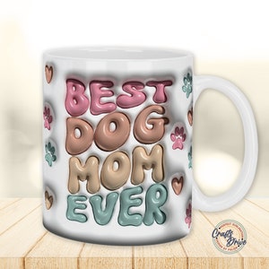 3D Aufgeblasene Tasse Best Dog Mom Ever Becher, Hundemama Geschenk, Retro Wrap PNG 3D, 3D Aufgeblasene Tasse PNG 11 Unze 15 Unze Becher Sublimation.