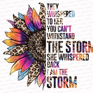They Whispered to her you cannot withstand the storm back she I am clipart instant download Waterslide Tumbler Sublimation PNG Tshirt design