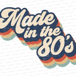 Made in the 80s PNG Datei Sublimation Designs Downloads , 80er Sublimation Design , 80er PNG Design , 80er T Shirt Design