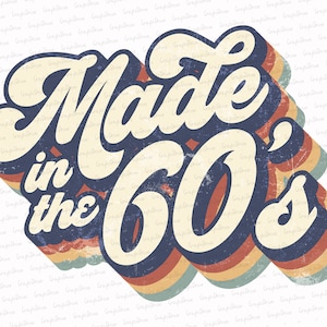 Made in the 60s PNG Datei Sublimation Designs Downloads , 60er Sublimation Design , 60er PNG Design , 60er T Shirt Design