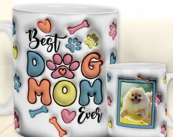 3D Inflated Mug Best Dog Mom Ever Mug, Photo Frame dog mom gift, Retro Wrap PNG 3D, 3D Inflated Mug PNG 11oz 15oz Mug Sublimation.