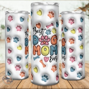 3D inflado Best Dog Mom Ever Tumbler, Puffy Fur Mama Tumbler, Dog Mama Sublimation 20oz, regalo amante de los perros, regalo para ella.
