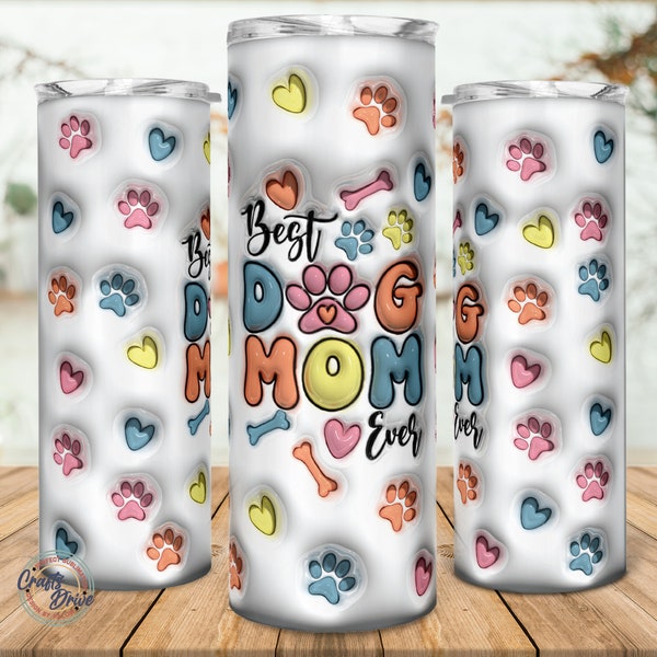 3D Inflated Best Dog Mom Ever Tumbler, Puffy Fur Mama Tumbler, Dog Mama Sublimation 20oz, dog lover gift, gift for her.