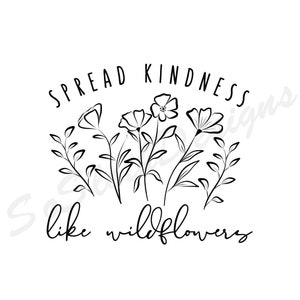 Diffondi gentilezza come fiori di campo svg, png dxf Files, Instant DOWNLOAD for Cricut, Summer flowers svg, Floral svg, Kindness svg, svg Designs