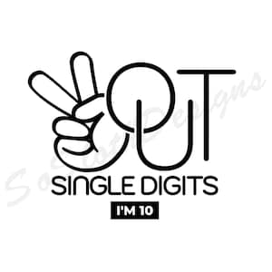 Peace Out Single Digits I'm 10 svg, png dxf Dateien, Instant DOWNLOAD for Cricut, Peace Out Single svg, Geburtstag svg