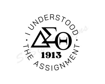 I Understood The Assignment svg, png dxf Files, Instant DOWNLOAD for Cricut, Delta Sigma Theta svg, svg Cut Files