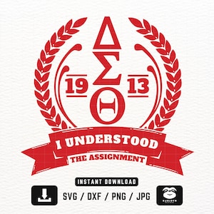 May include: Red and white graphic design with a wreath of leaves, the letters "ΔΣΘ" and the numbers "1913". The text "I Understood The Assignment" is on a red and white banner.