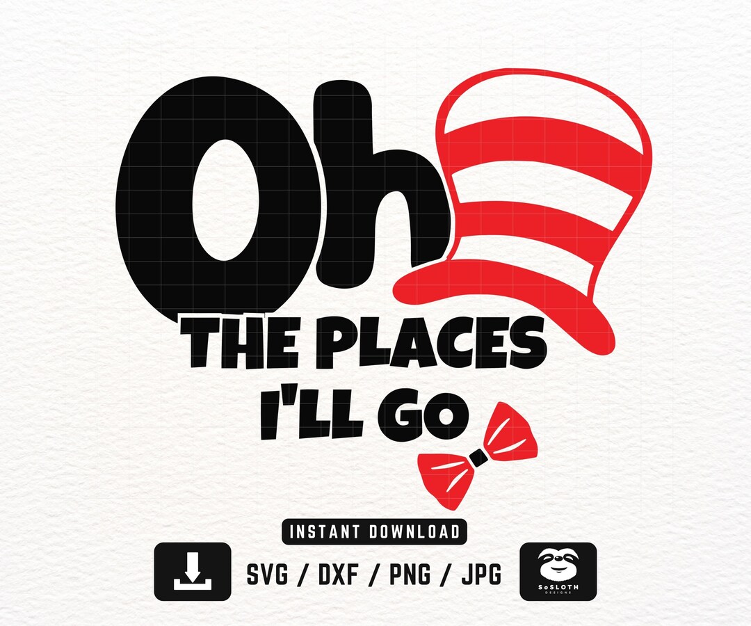 Oh the Places I'll Go Svg, Png Dxf Files, Instant DOWNLOAD for Cricut ...