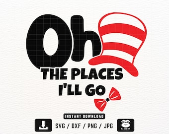 Oh The Places I'll Go svg, png dxf Files, Instant DOWNLOAD for Cricut, Teacher Life svg, Read Across America svg, svg Cut Files