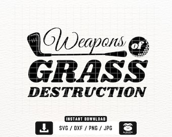 Weapons Of Grass Destruction svg, png dxf Files, Instant DOWNLOAD for Cricut, Funny Golf svg, Golf Lover Shirt, Golf Shirt svg