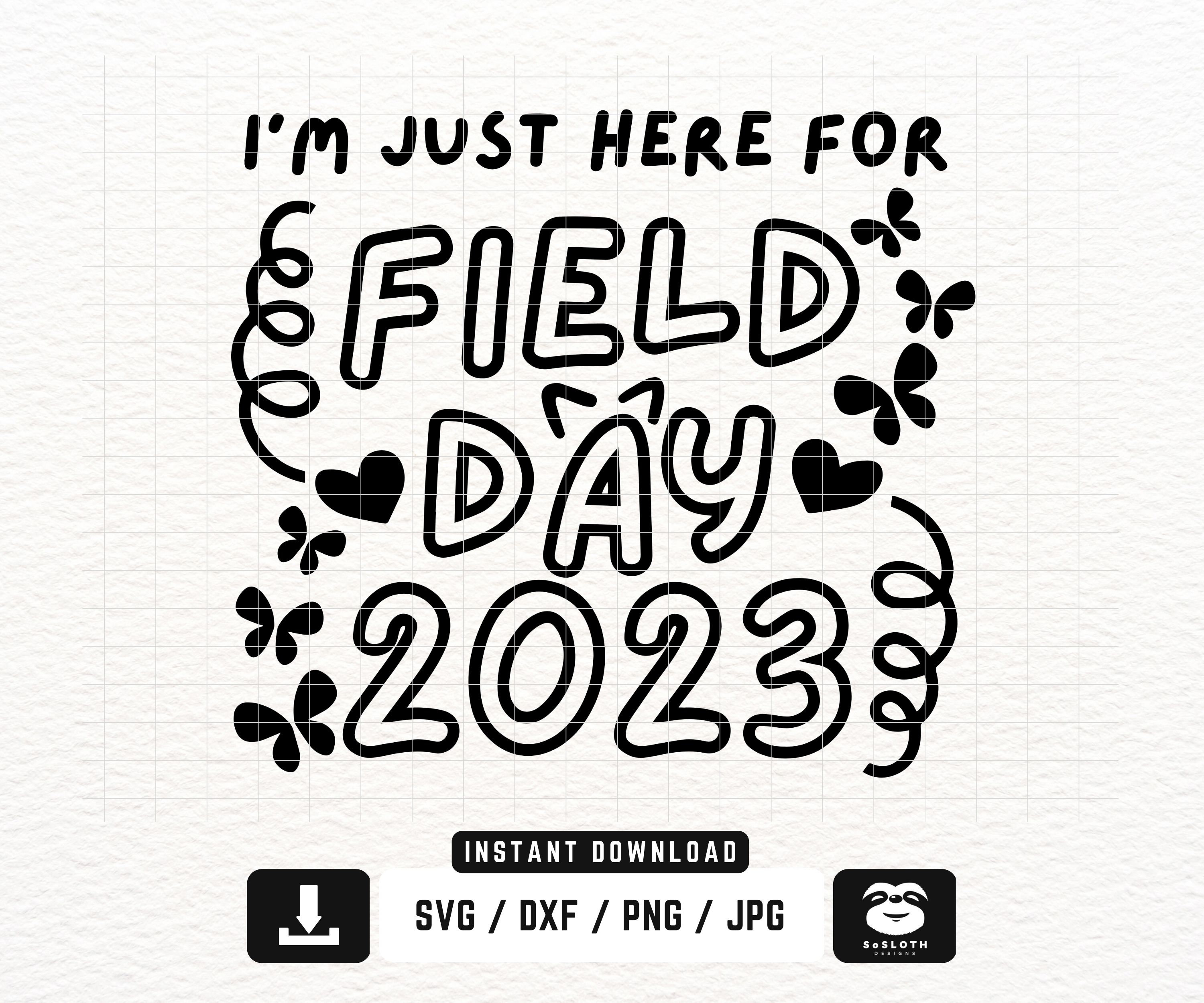 I'm Just Here for Field Day 2023 Svg Png Dxf Files Etsy Australia