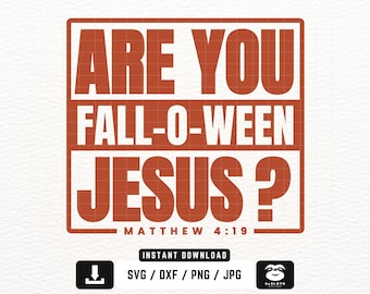 Are You Fall-O-Ween Jesus svg, png dxf Files, Instant DOWNLOAD for Cricut, Jesus Fall svg, Fall svg, Falloween Jesus svg, Christian svg
