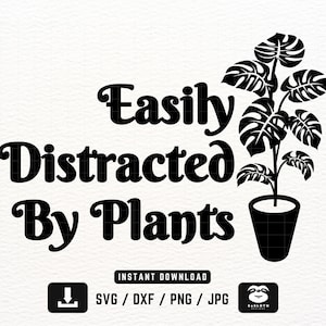 Leicht abgelenkt von Pflanzen svg, png dxf Dateien, sofortiger DOWNLOAD für Cricut, Plant Lover svg, lustige Pflanze svg, Plant Mom Shirt svg, geschnittene Datei