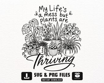 Plant Lover SVG, Thriving Plants, Funny Houseplant Mom (Digital Download)