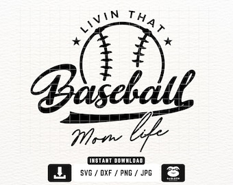 Livin That Baseball Mom Life svg, png dxf Files, Instant DOWNLOAD for Cricut, Baseball Shirt svg, Baseball Mom svg, Baseball Mama svg