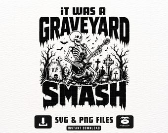 It Was A Graveyard Smash SVG PNG, Funny Halloween Skeleton Guitar Design, Spooky Rock Band Shirt, Cricut Cut File, Instant Download