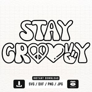 Stay Groovy svg, png dxf Files, Instant DOWNLOAD for Cricut, Trendy Hippie svg, 70s svg