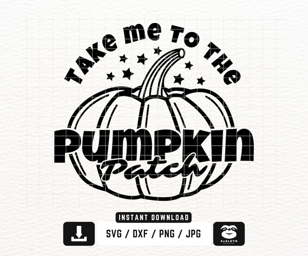 Take Me to the Pumpkin Patch Svg Png Dxf Files Instant - Etsy