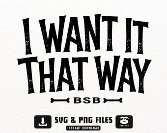 I Want It That Way svg, png dxf Files, Instant DOWNLOAD for Cricut, Backstreet Boys svg, I Want It That Way