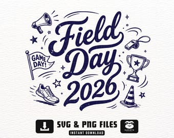 Field Day svg, Field Day Fun Day svg, png dxf Files, Instant DOWNLOAD for Cricut, School Game Day svg, Class of 2026 svg, Field Day Teacher