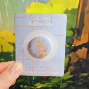 Don’t Like Mondays Paw Cat Button Pin