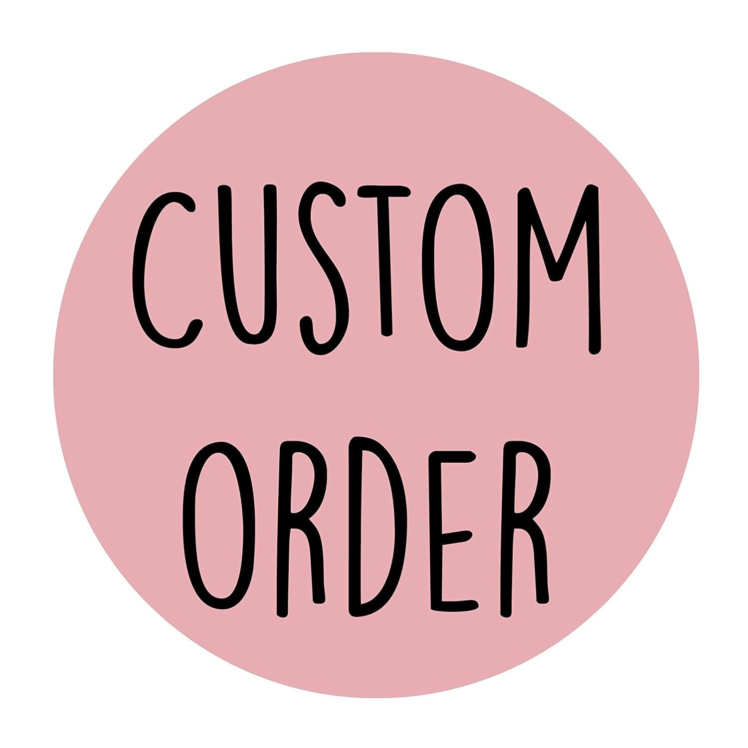 Customizable Order Customized Design Custom Order Etsy