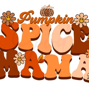 Pumpkin spice mama Png,pumpkin spice girl Png,fall mama shirt,fall shirt,retro pumpkin spice,spice spice girl,spice spice baby,spice spice