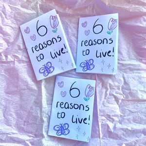 6 Reasons to Live Mini Zine ~ 1 Page Zine ~ Lighthearted ~ Heartwarming Zine ~ Mental Health Zine ~ Handmade Zines