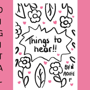 Things to hear  ~ DIGITAL Zine ~ Nice Quotes ~ Mental Health Zine ~ Love ~ Kindness