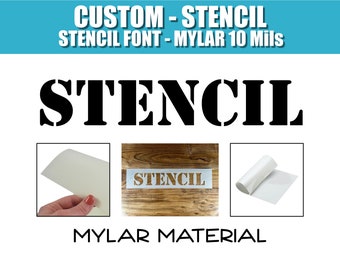 Custom Stencil - STENCIL font - Reusable Mylar - 10 Mil Durable and Reusable