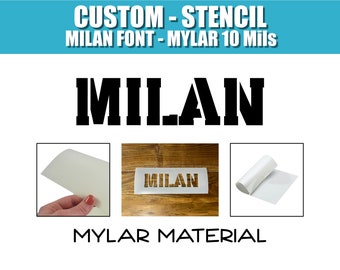 Custom Stencil - MILAN font - Reusable Mylar - 10 Mil Durable and Reusable