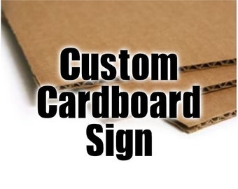 Economic Cardboard Custom Sign. Great for One Time Use.
