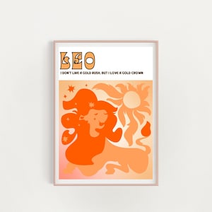 Puede incluir: Un póster imprimible con una ilustración naranja y rosa de un león con el texto "LEO I DON'T LIKE A GOLD RUSH, BUT I LOVE A COLD CROWN"