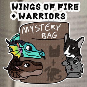May include: A sticker featuring a brown bag labeled "MYSTERY BAG" with illustrations of dragons and cats. The top of the sticker reads "WINGS OF FIRE + WARRIORS" in bold, white letters. The dragon illustrations are in shades of blue, brown, and yellow.