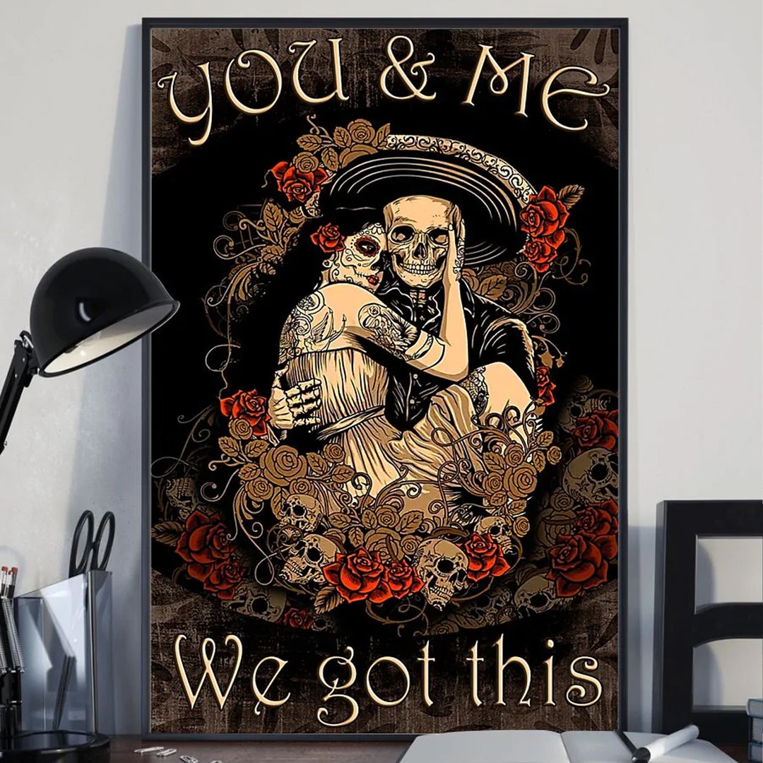 You and Me We Got This Skull Couple Poster Floral Skeleton Etsy