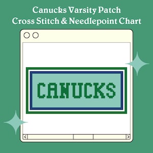 May include: A digital cross stitch and needlepoint chart featuring the text "CANUCKS" in a pixelated font. The design is set within a rectangular frame with blue and green accents, set against a green background. The chart is labeled "Canucks Varsity Patch".
