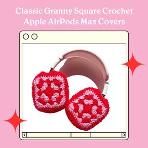 May include: Red and pink granny square crochet covers for Apple AirPods Max headphones. The covers are square-shaped with a classic crochet pattern. The headphones are white and pink, set against a pink background with text that reads "Classic Granny Square Crochet Apple AirPods Max Covers."
