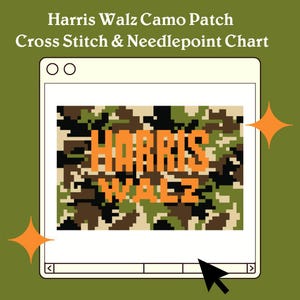May include: A digital cross stitch and needlepoint chart featuring a camouflage pattern with the text "Harris Walz" in orange. The design is displayed on a computer screen against a green background.